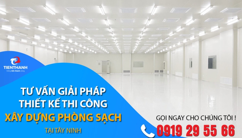 Thiết kế thi công xây dựng phòng sạch chuyên nghiệp tại Tây Ninh