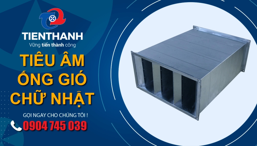 Tiêu Âm Ống Gió Chữ Nhật giải pháp tiên tiến giảm thiểu tiếng ồn
